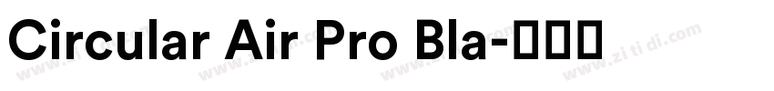 Circular Air Pro Bla字体转换 Circular Air Pro Bla字体转换